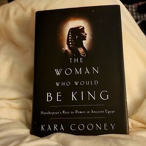 The Woman Who Would Be King by Kara Cooney